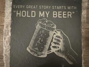 Hold My Beer Laser Engraved Black Slate Coaster